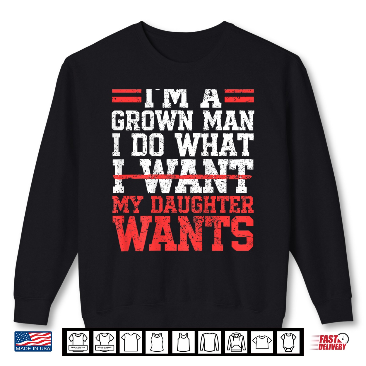I’M A Grown Man I Do What My Daughter Wants Dad Shirt I’M A Grown Man I Do What My Daughter Wants Dad Shirt