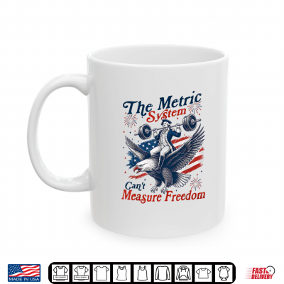 Mug The Metric System Cant Measure Freedom Eagle USA Flag Shirt