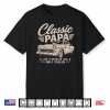 Classic Papa Funny Old Muscle Cars Lover Dad Papa Grandpa Shirt