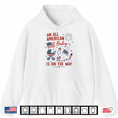 Hoodie An All American Baby is On The Way Pregnancy 4th of July Shirt