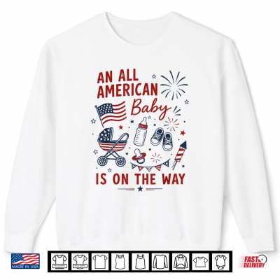 Sweatshirt An All American Baby is On The Way Pregnancy 4th of July Shirt