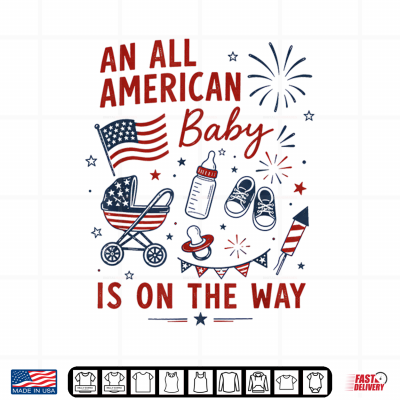 Design An All American Baby is On The Way Pregnancy 4th of July Shirt