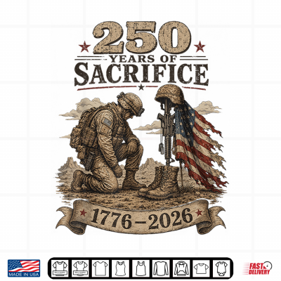 Design 250 Years of Sacrifice Patriotic Soldier US Anniversary 1776 Shirt