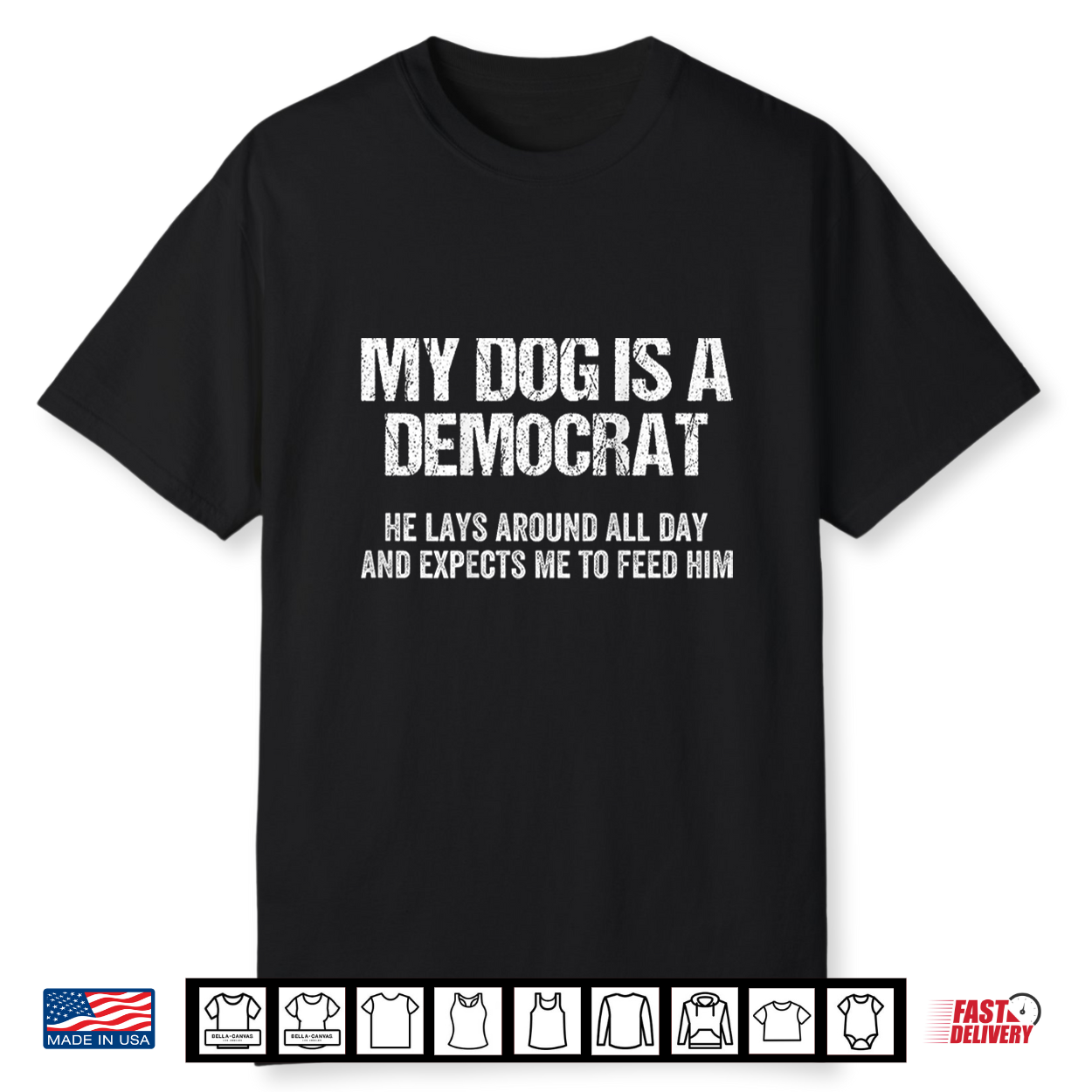 My Dog Is A Democrat He Lays Around All Day Shirt My Dog Is A Democrat He Lays Around All Day Shirt