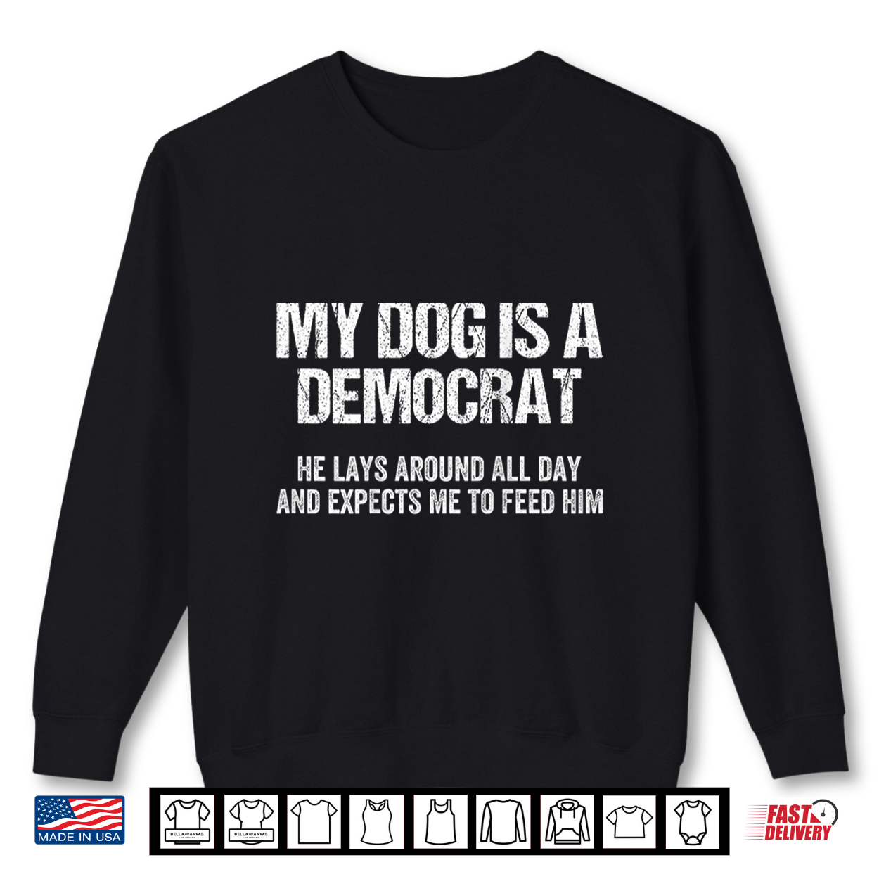 My Dog Is A Democrat He Lays Around All Day Shirt My Dog Is A Democrat He Lays Around All Day Shirt