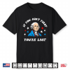If You Aint First 4Th Of July You’Re Last Patriotic Usa Flag Shirt