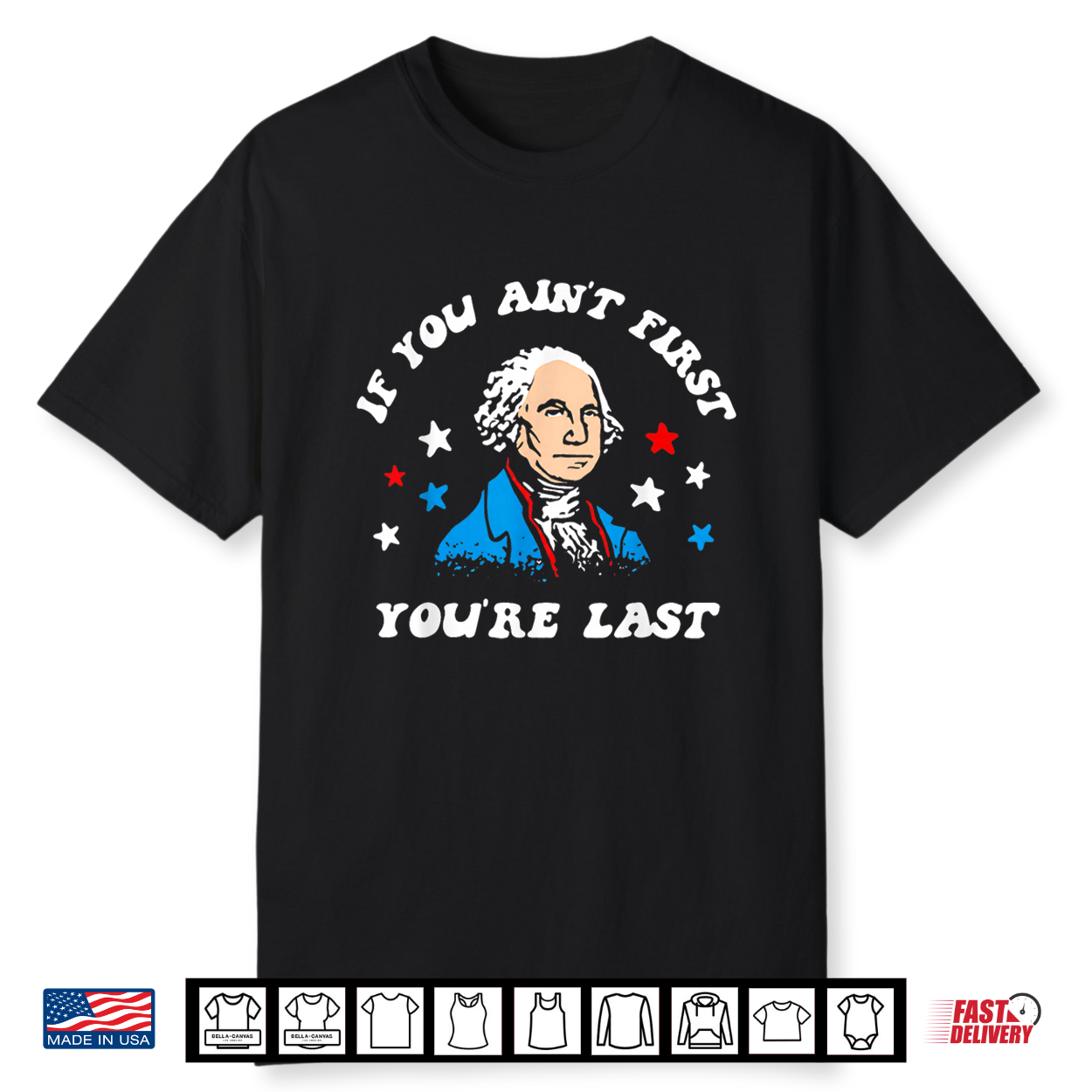 If You Aint First 4Th Of July You’Re Last Patriotic Usa Flag Shirt If You Aint First 4Th Of July You’Re Last Patriotic Usa Flag Shirt