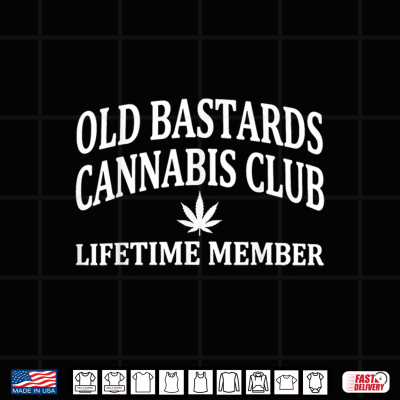 Old Bastards Cannabis Club Lifetime Member Funny Quote Shirt 4 Design Old Bastards Cannabis Club Lifetime Member Funny Quote Shirt