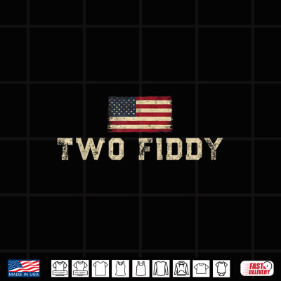 Two Fiddy 2 Fiddy Usa 250Th Anniversary 4Th Of July Shirt 4 Design Two Fiddy 2 Fiddy USA 250th Anniversary 4th of July Shirt