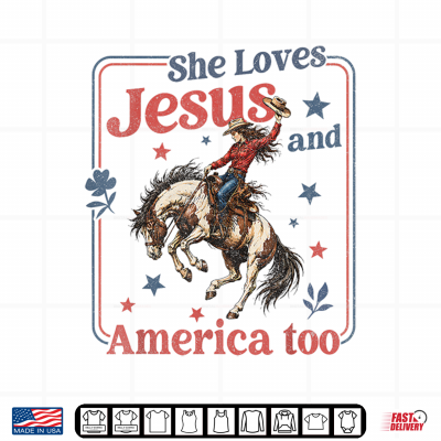Design She Loves Jesus America Too Christian 4th of July Cowgirl Shirt