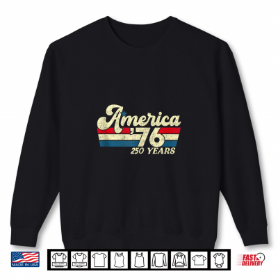 America 76 250 Years Retro 1776 2026 250Th Anniversary Usa Shirt 2 Sweatshirt America 76 250 Years Retro 1776 2026 250th Anniversary USA Shirt