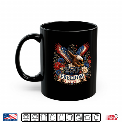 250 Years Of Freedom Eagle 250Th Anniversary Usa 4Th Of July Shirt 3 Mug 250 Years of Freedom Eagle 250th Anniversary USA 4th of July Shirt