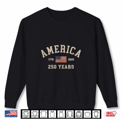 America 250 Years Usa United States Flag July 4Th 2026 1776 Shirt 2 Sweatshirt America 250 Years USA United States Flag July 4th 2026 1776 Shirt