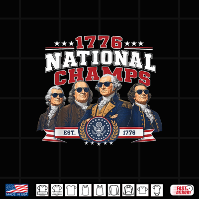Funny Founding Fathers 1776 National Champs 250 Years Shirt 4 Design Funny Founding Fathers 1776 National Champs 250 Years Shirt