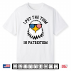 I Put The Tism In Patriotism Eagle Flag Fourth July Humor Shirt