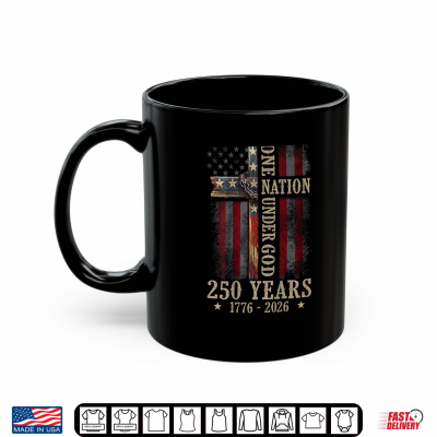 Mug One Nation Under God 250 Years 250th Anniversary Shirt