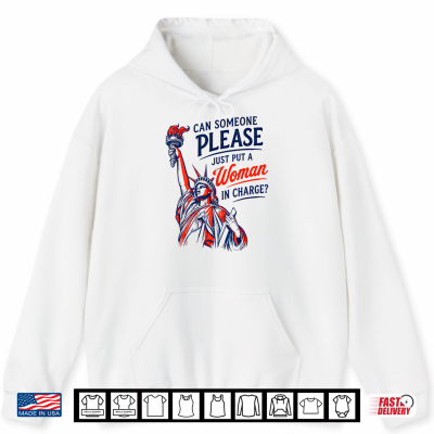 Hoodie Retro Can Someone Please Just Put A Woman in Charge Shirt
