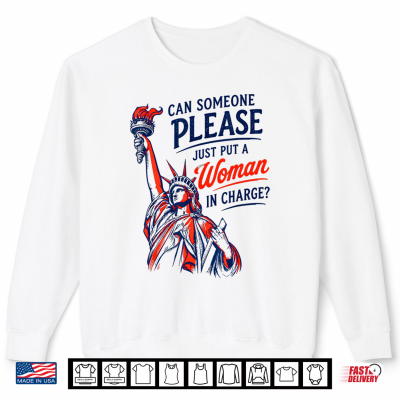 Sweatshirt Retro Can Someone Please Just Put A Woman in Charge Shirt