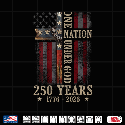 Design One Nation Under God 250 Years 250th Anniversary Shirt