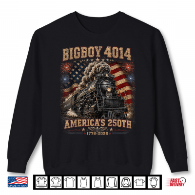Sweatshirt 250th Anniversary USA Big Boy 4014 Train Vintage US Flag Shirt