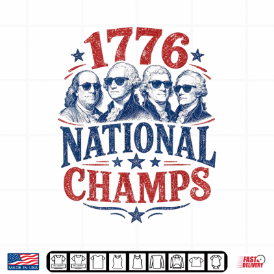 1776 National Champs Funny Patriotic Founding Fathers Usa Shirt 4 Design 1776 National Champs Funny Patriotic Founding Fathers USA Shirt