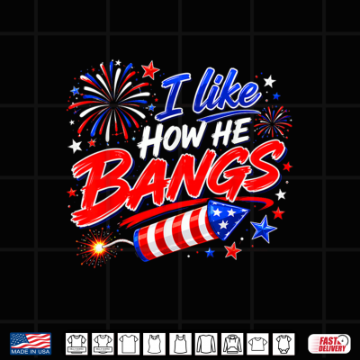 Design 4th of July I Like How He Bangs Fireworks BBQ Shirt