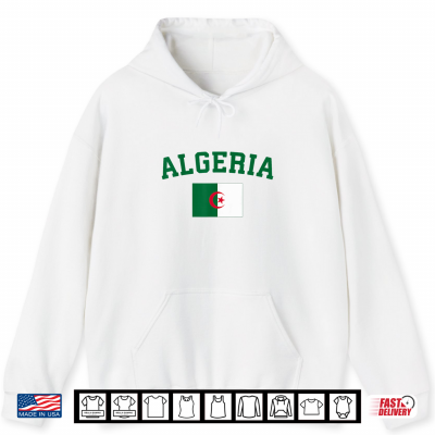 Algeria Flag Algerian Pride Patriotic Country Men Women Kid Shirt 1 Hoodie Algeria Flag Algerian Pride Patriotic Country Men Women Kid Shirt