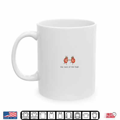 Mug Funny The Last of The Bugs Club Vintage Dancing Ladybug Shirt