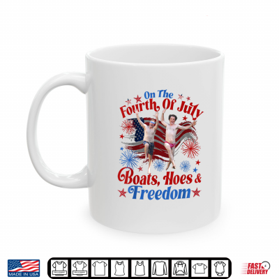 On The Fourth Of July Boats Hoes & Freedom 4Th Of July Shirt 3 Mug On The Fourth of July Boats Hoes Freedom 4th of July Shirt