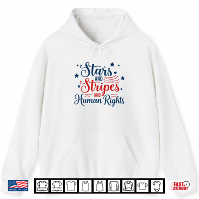 Hoodie Stars and Stripes and Human Rights Patriotic 2 Sides Shirt