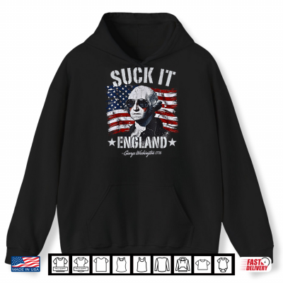 Hoodie Suck It England Funny 4th of July George Washington 1776 Shirt