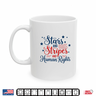 Mug Stars and Stripes and Human Rights Patriotic 2 Sides Shirt