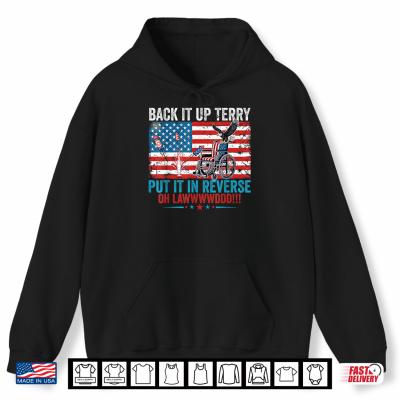 Back It Up Terry Put It In Reverse 4Th Of July Firework Fun Shirt 1 Hoodie Back it Up Terry Put It in Reverse 4th of July Firework Fun Shirt