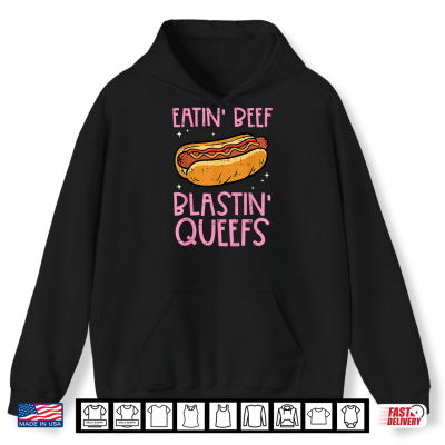Hoodie Hotdog Eatin Beef Blastin Queefs Inappropriate Men Women Shirt