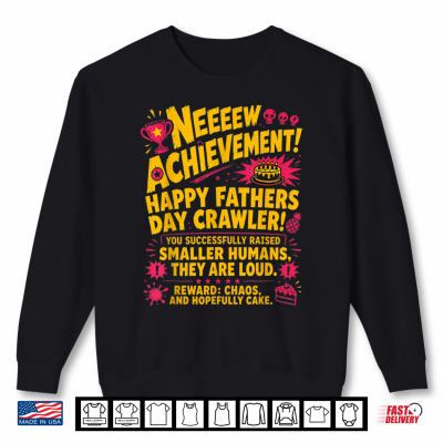 Sweatshirt Crawler New Achievement Gamer Dad USA Happy Fathers Day Shirt