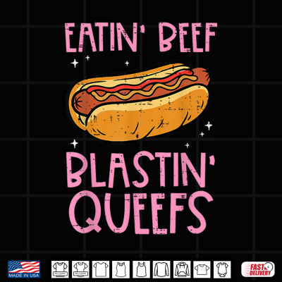 Design Hotdog Eatin Beef Blastin Queefs Inappropriate Men Women Shirt