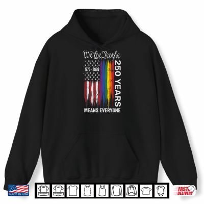 Hoodie We The People Means Everyone 250 Years USA Flag LGBT Rainbow Shirt