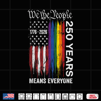 Design We The People Means Everyone 250 Years USA Flag LGBT Rainbow Shirt
