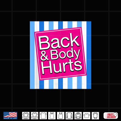 Design Back Body Hurts Funny Sore Aches Pain Humor Shirt