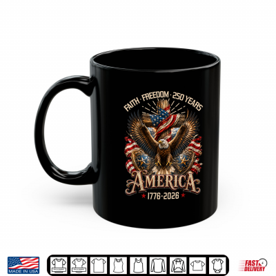 Mug Faith Freedom 250 Years Christian Cross Eagle 4th of July Shirt