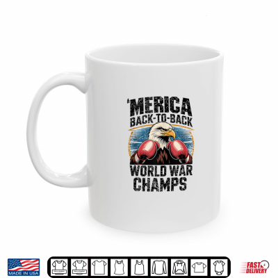 Mug Merica Back to Back World War Champs Memorial 4th of July Shirt