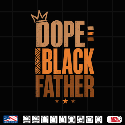 Design Fathers Day Dope Black Father African American Pride Dad Men Shirt