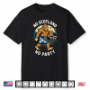 No Scotland No Party. Funny Scottish American Usa Shirt