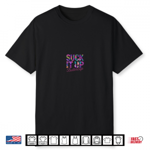 Suck It Up Buttercup Tropical Floral Quote 2 Side Shirt
