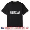 Aries Af Astrology Birthday Zodiac Horoscope Lovers Vintage Shirt