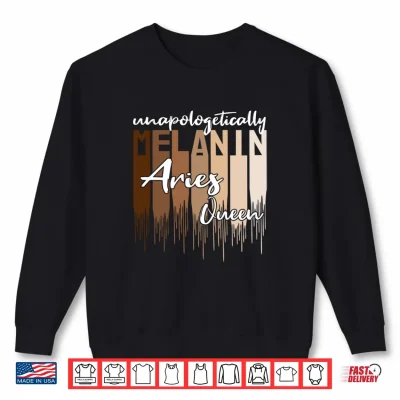 Sweatshirt Aries Unapologetically Melanin Queen for Black Women Shirt