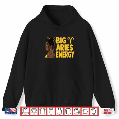 Hoodie Big Aries Energy Birthday Locd Hair Afro Woman Zodiac Shirt