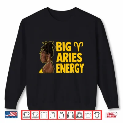 Sweatshirt Big Aries Energy Birthday Locd Hair Afro Woman Zodiac Shirt