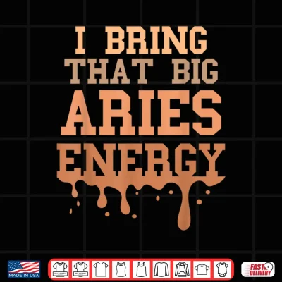Design Big Aries Energy Men Women Melanated Zodiac Sign Drip Vibes Shirt