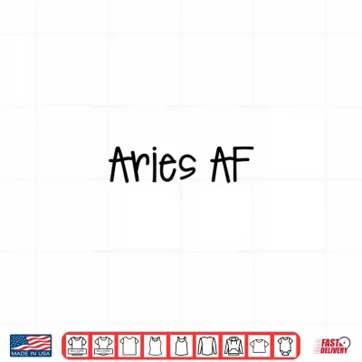 Design Funny Aries AF Zodiac Sign Astrology March April Birthday Shirt